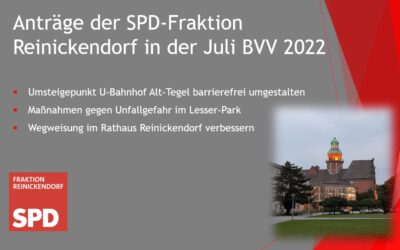Anträge der SPD-Fraktion in der Bezirksverordnetenversammlung in Reinickendorf (Juli 2022)