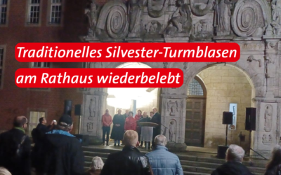 Traditionelles Silvester-Turmblasen am Rathaus wiederbelebt