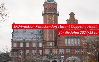 SPD-Fraktion Reinickendorf stimmt Doppelhaushalt für die Jahre 2024/25 zu – Wir übernehmen Verantwortung für den Bezirk