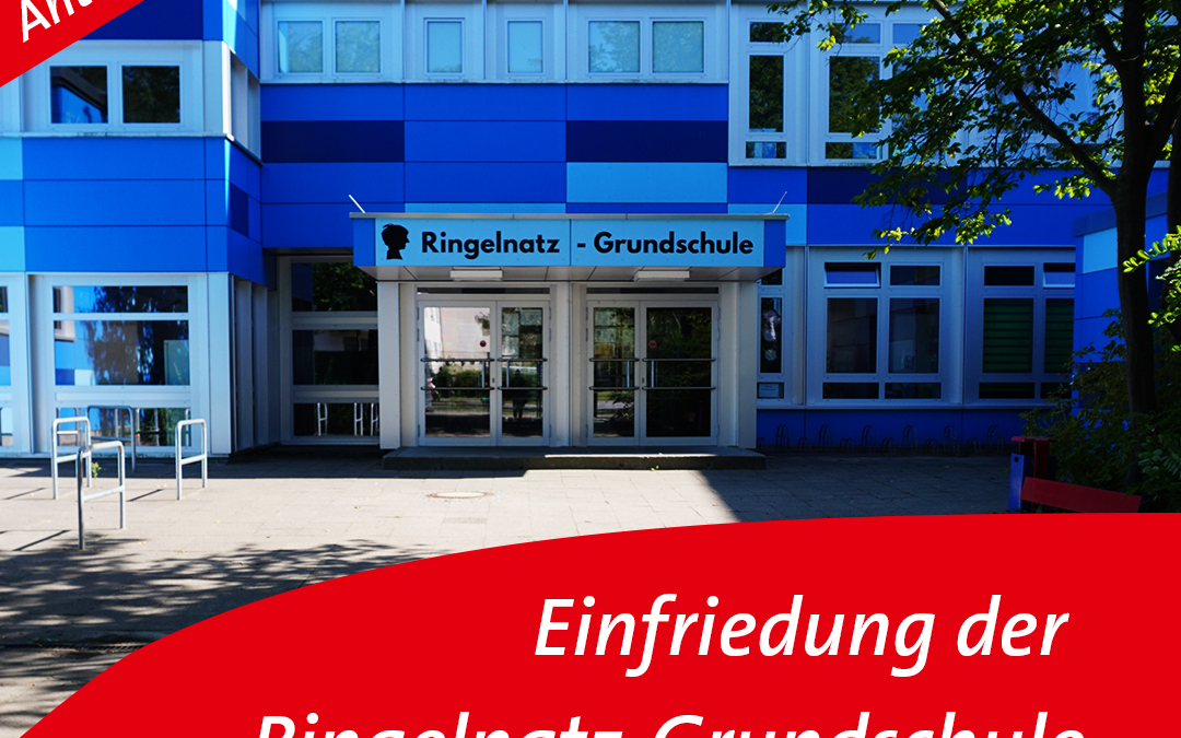 Antrag: Einfriedung der Ringelnatz-Grundschule instand setzen